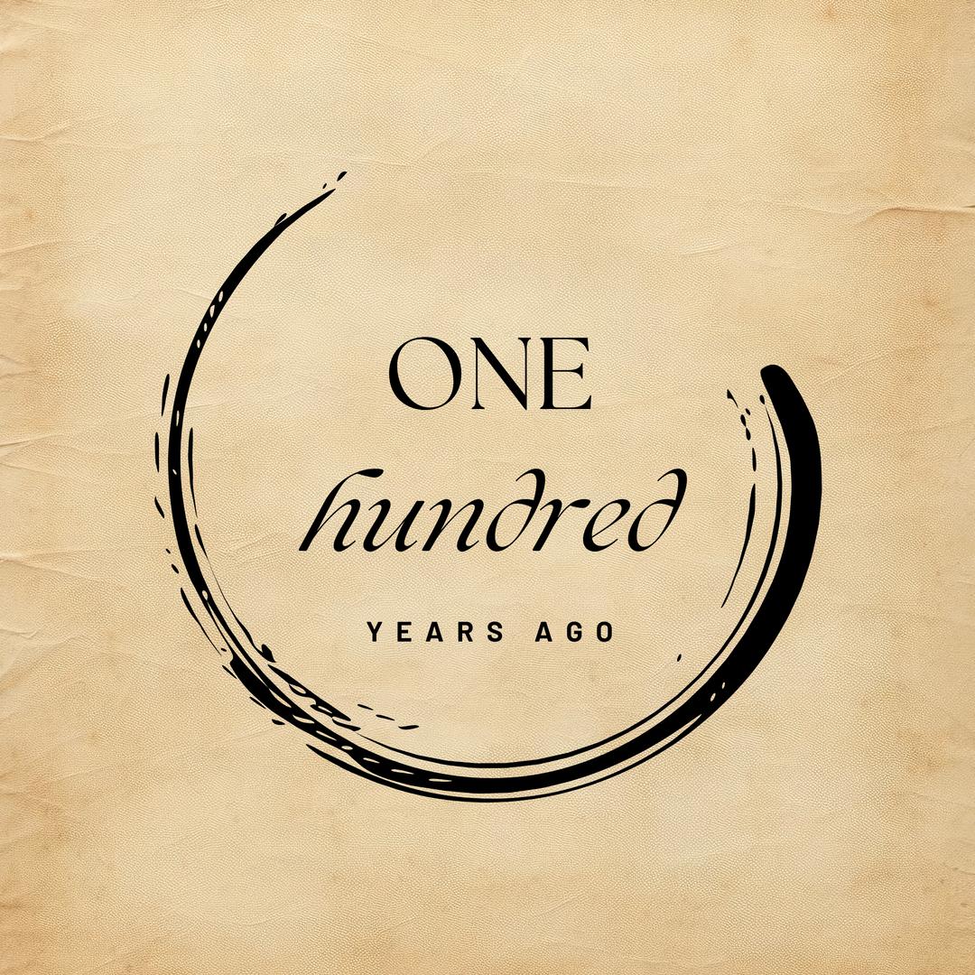 One Hundred Years Ago