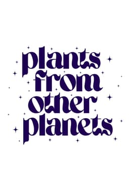Plants From Other Planets