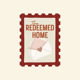 The Redeemed Home