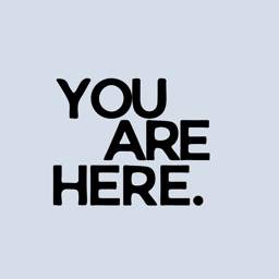 You Are Here