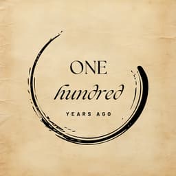 One Hundred Years Ago