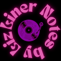 Liner Notes By Liz
