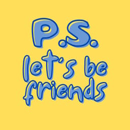 P.S. Let's Be Friends