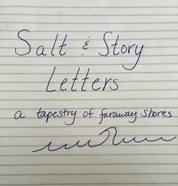 Salt & Story Letters: A Tapestry of Faraway Shores