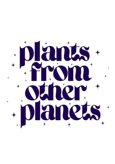 Plants From Other Planets