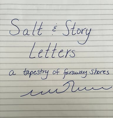 Salt & Story Letters: A Tapestry of Faraway Shores